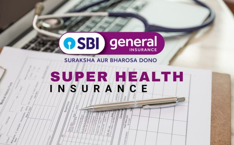  How SBI Super Health Insurance Helps You Save on Medical Bills