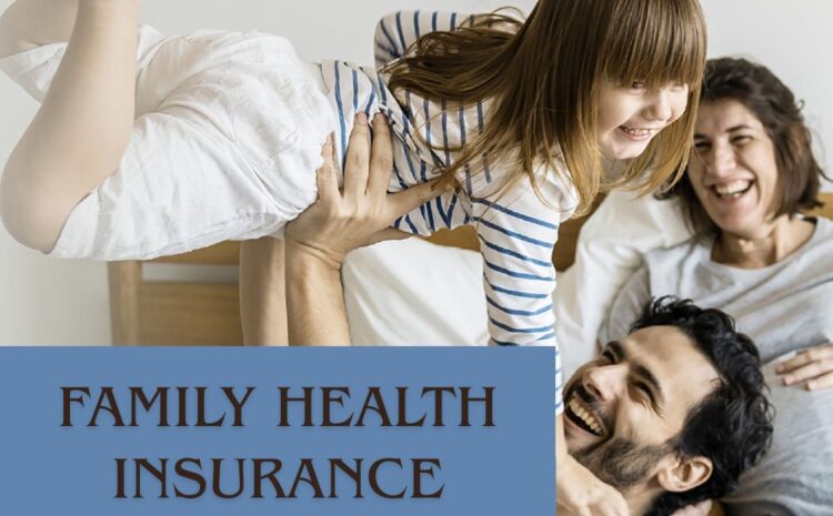  Advantages of Family Floater Health Insurance Plans