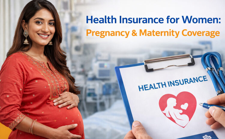  Health Insurance for Women: Pregnancy & Maternity Coverage