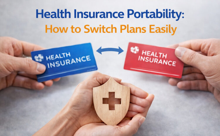  Health Insurance Portability: How to Switch Plans Easily