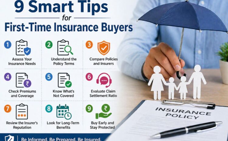  9 Smart Tips for First-Time Insurance Buyers